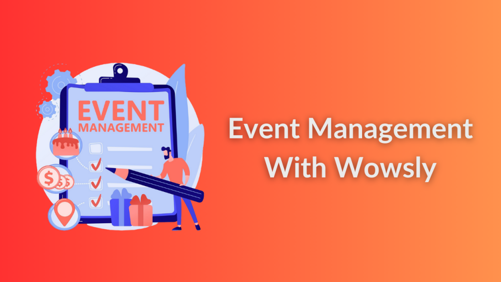 Event Management With Wowsly